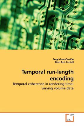 Temporal run-length encoding | Temporal coherence in rendering time-varying volume data | Sergi Grau-Carrión (u. a.) | Taschenbuch | Englisch | VDM Verlag Dr. Müller | EAN 9783639246599 - Grau-Carrión, Sergi