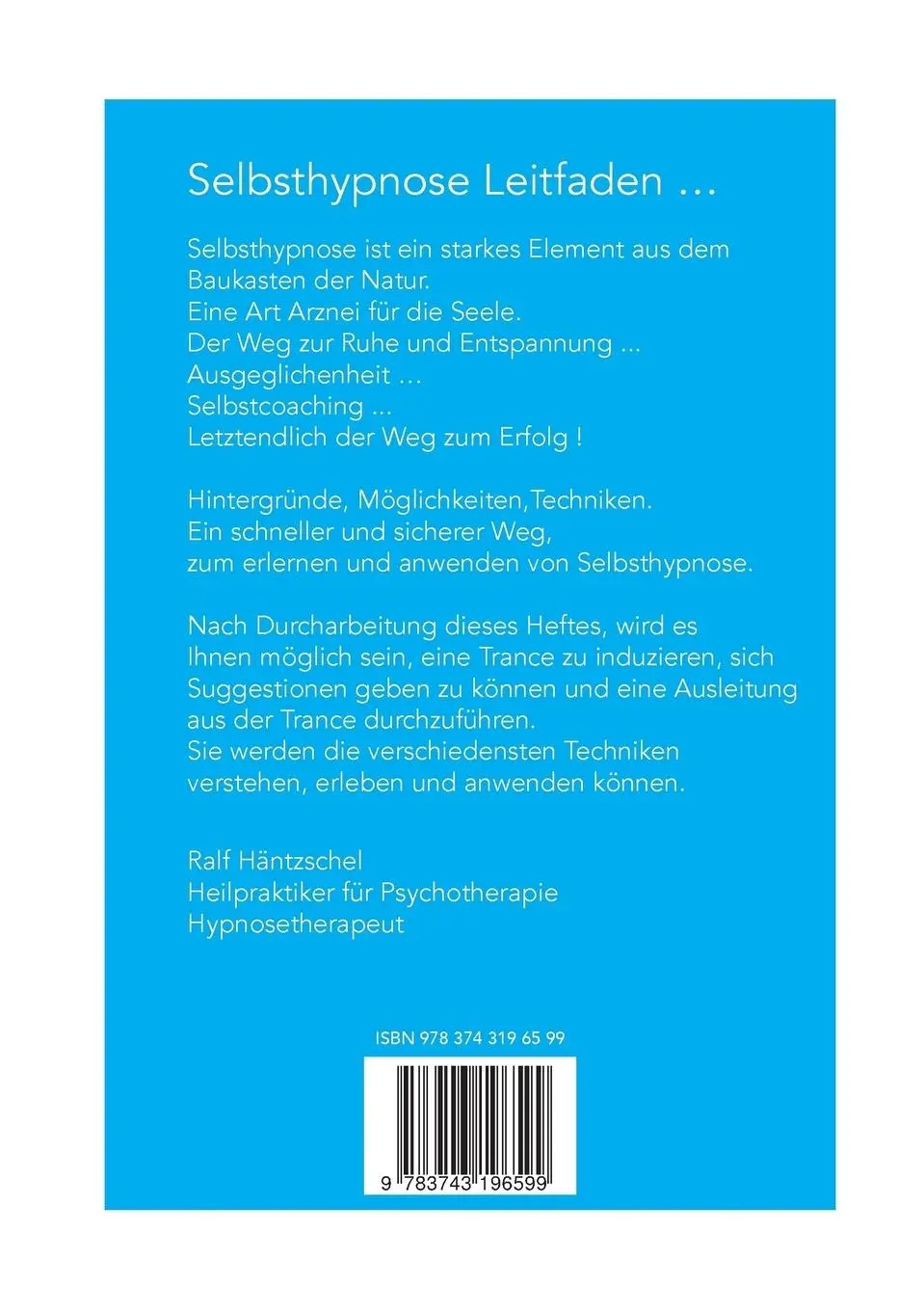 Rückseite: 9783743196599 | Selbsthypnose Leitfaden | zum Selbststudium Skript zum Seminar | Buch