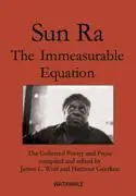 Cover: 9783833426599 | The Immeasurable Equation | The collected Poetry and Prose | Sun Ra