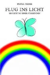 Cover: 9783900436599 | Flug ins Licht | Begleitung einer Sterbenden | Petia Prime | Buch