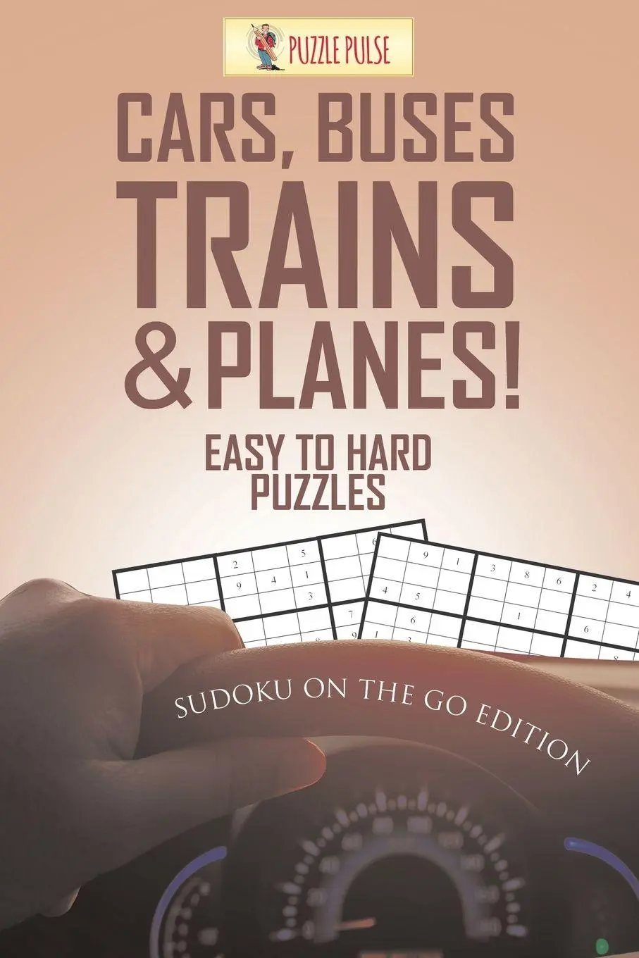 Cover: 9780228206699 | Cars, Buses, Trains &amp; Planes! Easy To Hard Puzzles | Puzzle Pulse