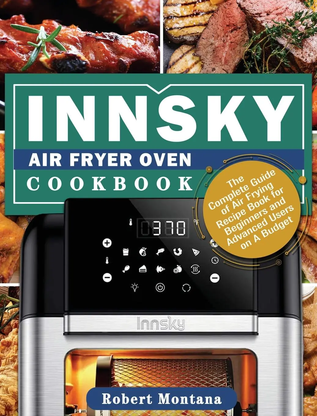 Cover: 9781801246699 | Innsky Air Fryer Oven Cookbook | Robert Montana | Buch | Gebunden