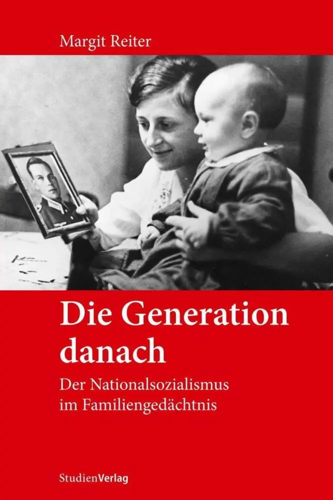 Cover: 9783706556699 | Die Generation danach | Der Nationalsozialismus im Familiengedächtnis