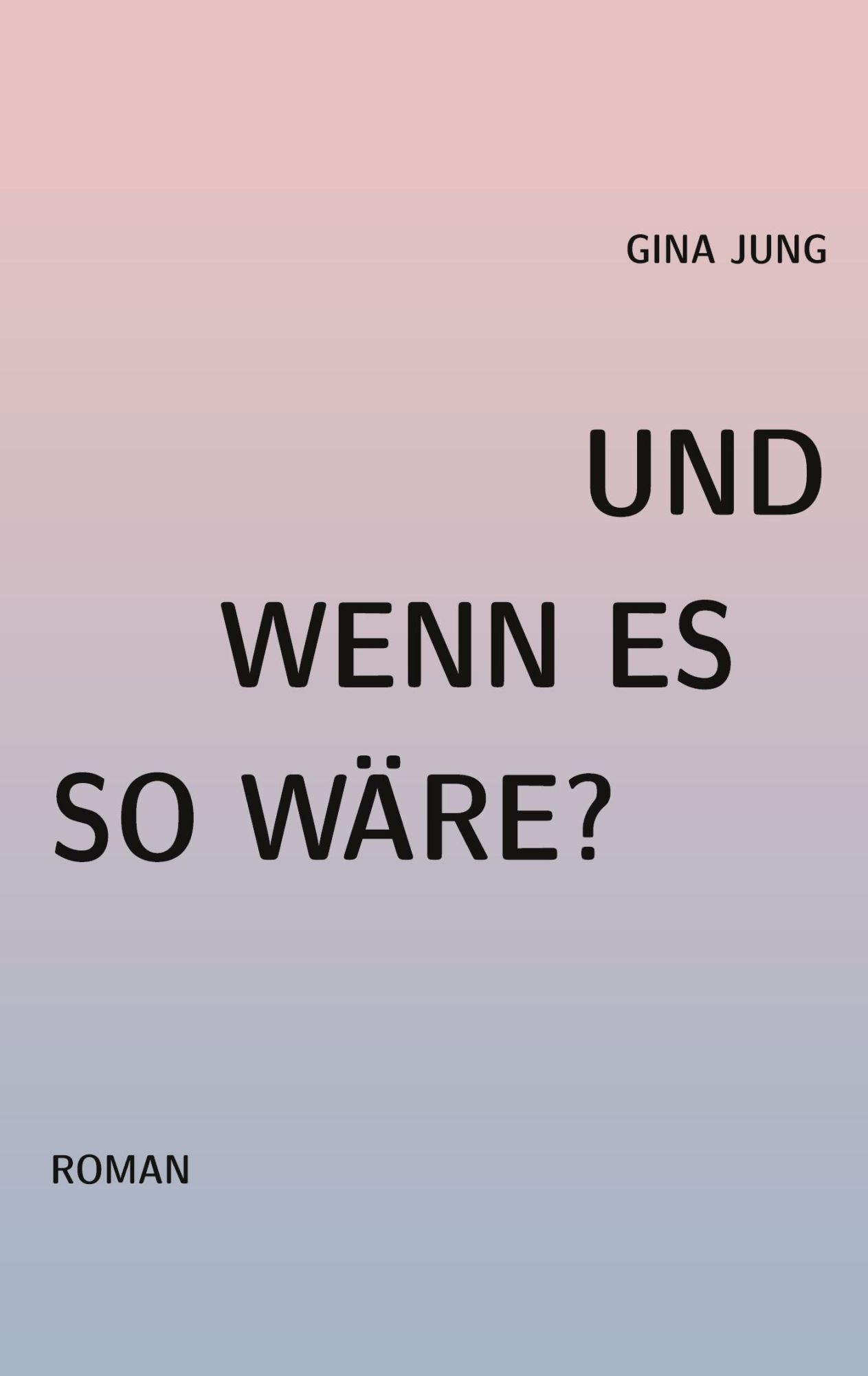 Cover: 9783819276699 | Und wenn es so waere? | Gina Jung | Taschenbuch | 270 S. | Deutsch