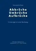 Cover: 9783833416699 | Abbrüche-Umbrüche-Aufbrüche | Erinnerung an einen Berufsweg | Rauer