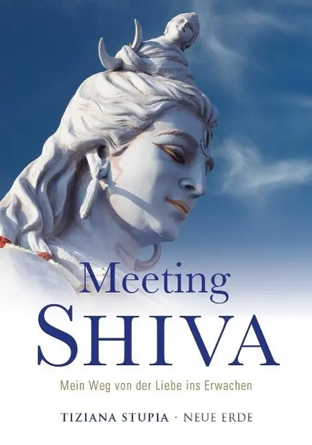Cover: 9783890606699 | Meeting Shiva | Mein Weg von der Liebe ins Erwachen | Tiziana Stupia