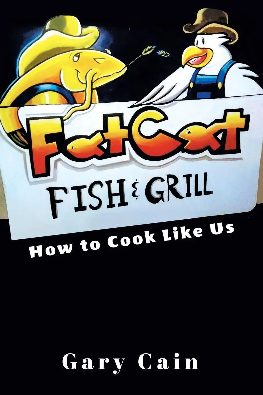Cover: 9781662406799 | Fat Cat Fish &amp; Grill | How to Cook Like Us | Gary Cain | Taschenbuch