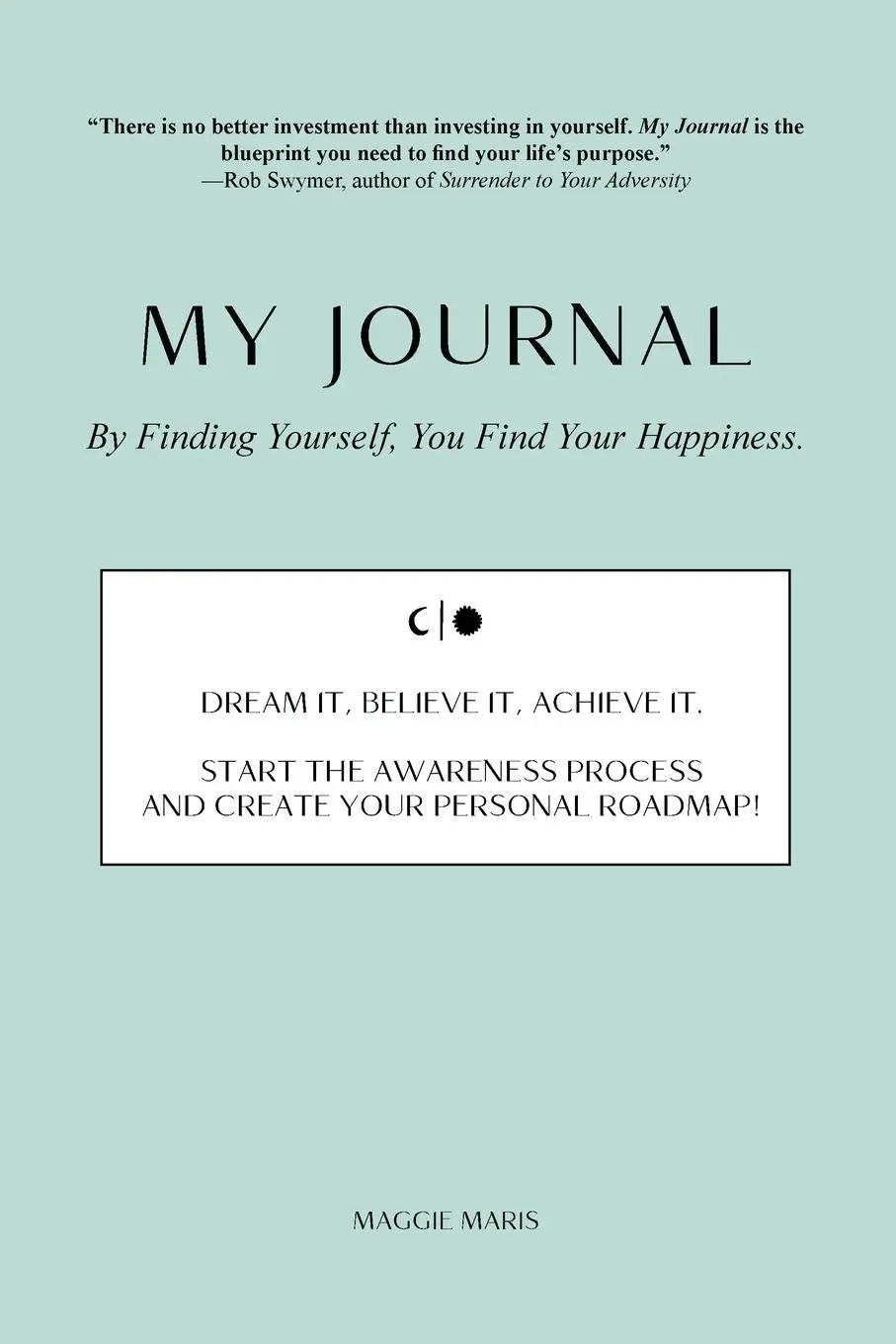 Cover: 9781665306799 | MY JOURNAL | By Finding Yourself, You Find Your Happiness. | Maris