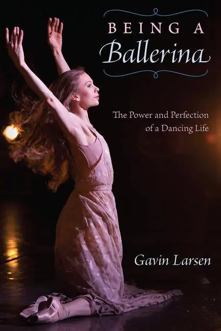 Cover: 9780813066899 | Being a Ballerina | The Power and Perfection of a Dancing Life | Buch