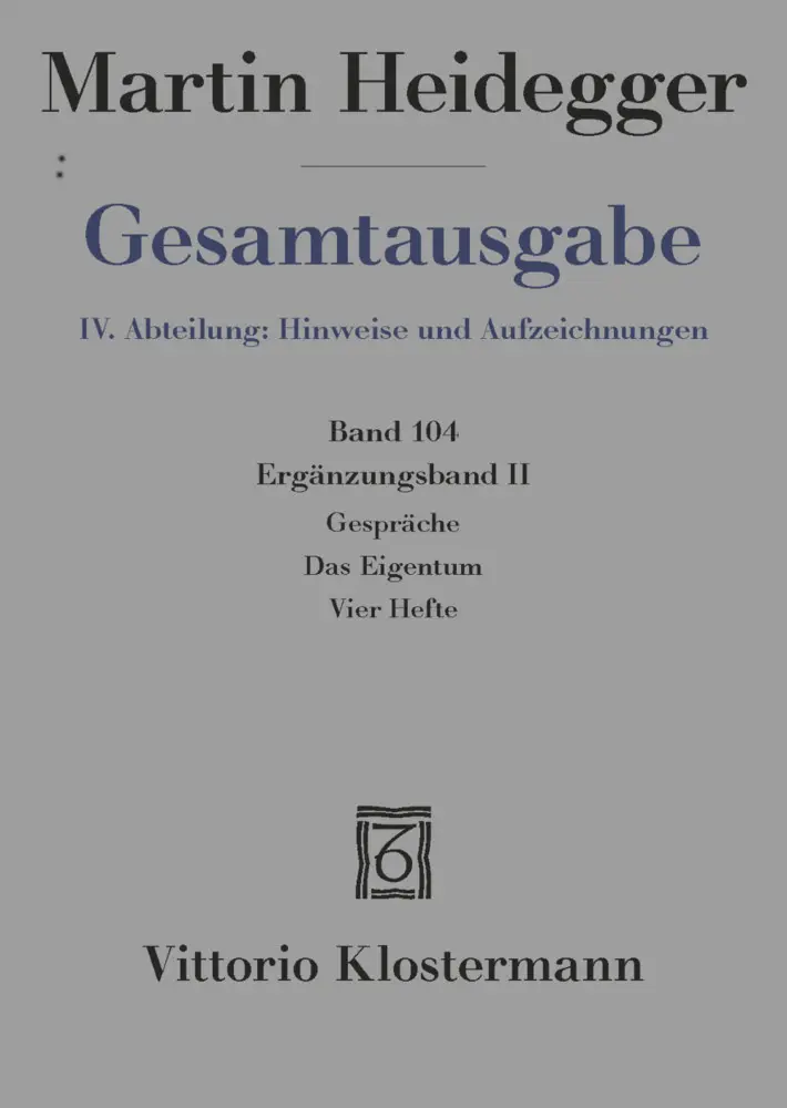Cover: 9783465046899 | Gespräche - Das Eigentum - Vier Hefte | Martin Heidegger | Buch | XVI