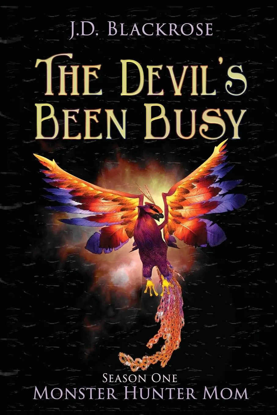Cover: 9781946926999 | The Devil's Been Busy | Monster Hunter Mom Season One | Blackrose
