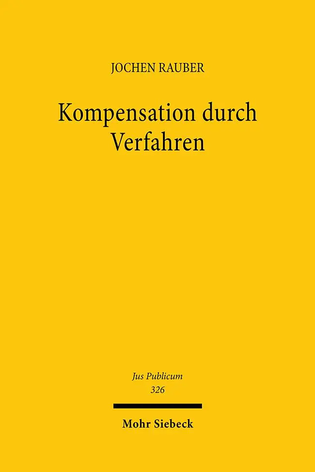 Cover: 9783161626999 | Kompensation durch Verfahren | Jochen Rauber | Buch | Jus Publicum
