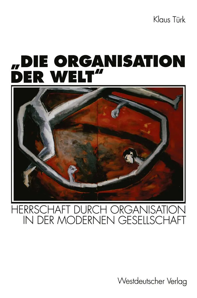 Cover: 9783531126999 | "Die Organisation der Welt" | Klaus Türk | Taschenbuch | 308 S. | 1995