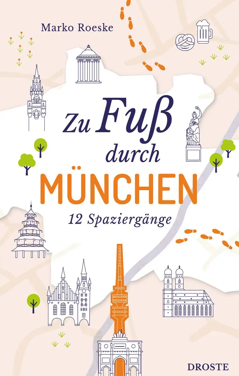 Cover: 9783770026999 | Zu Fuß durch München | 12 Spaziergänge | Marko Roeske | Taschenbuch
