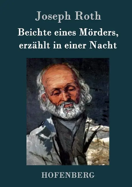 Cover: 9783843076999 | Beichte eines Mörders, erzählt in einer Nacht | Roman | Joseph Roth