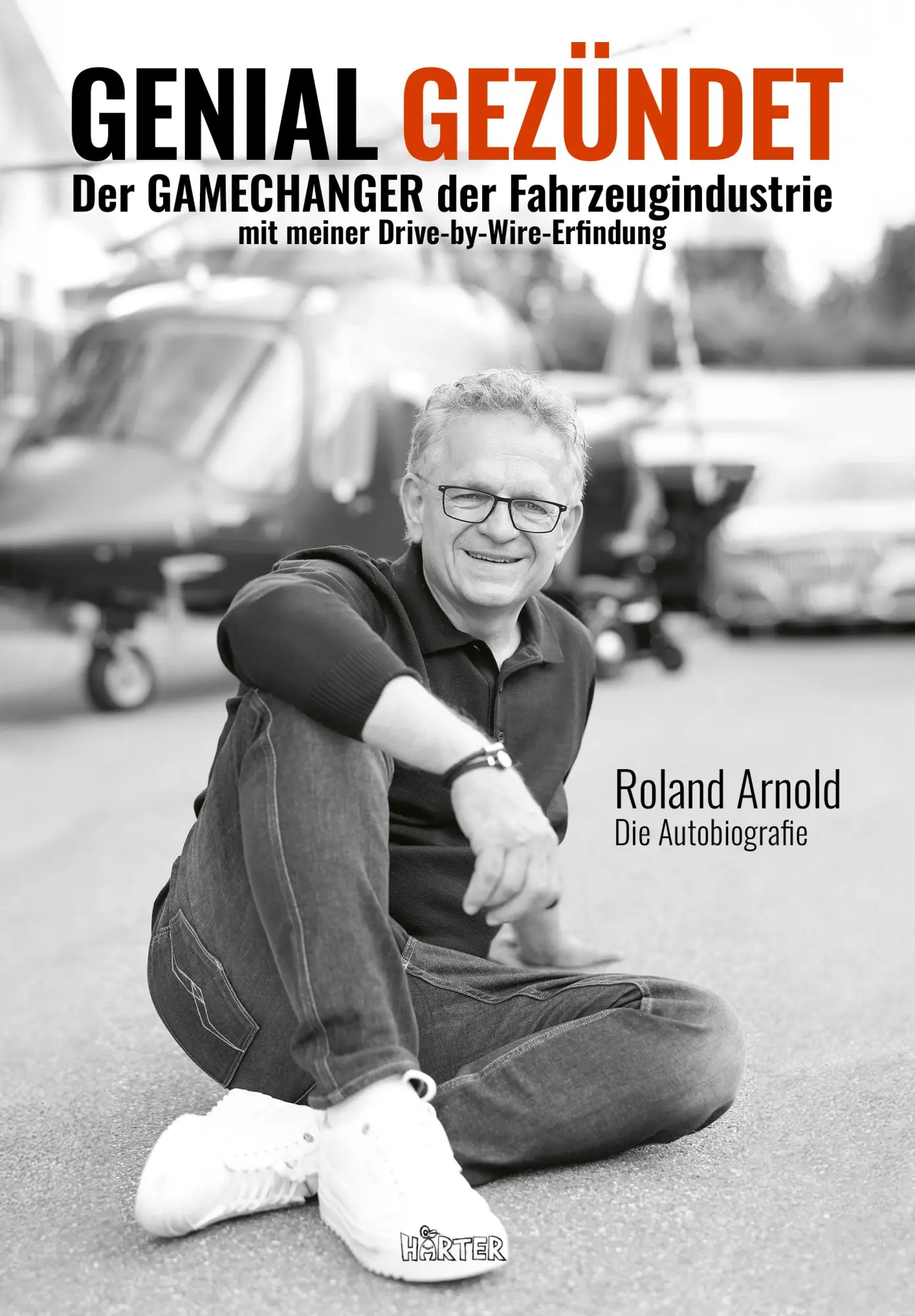 Cover: 9783942906999 | GENIAL GEZÜNDET. Wie Roland Arnolds autonomes Fahren unser Leben...