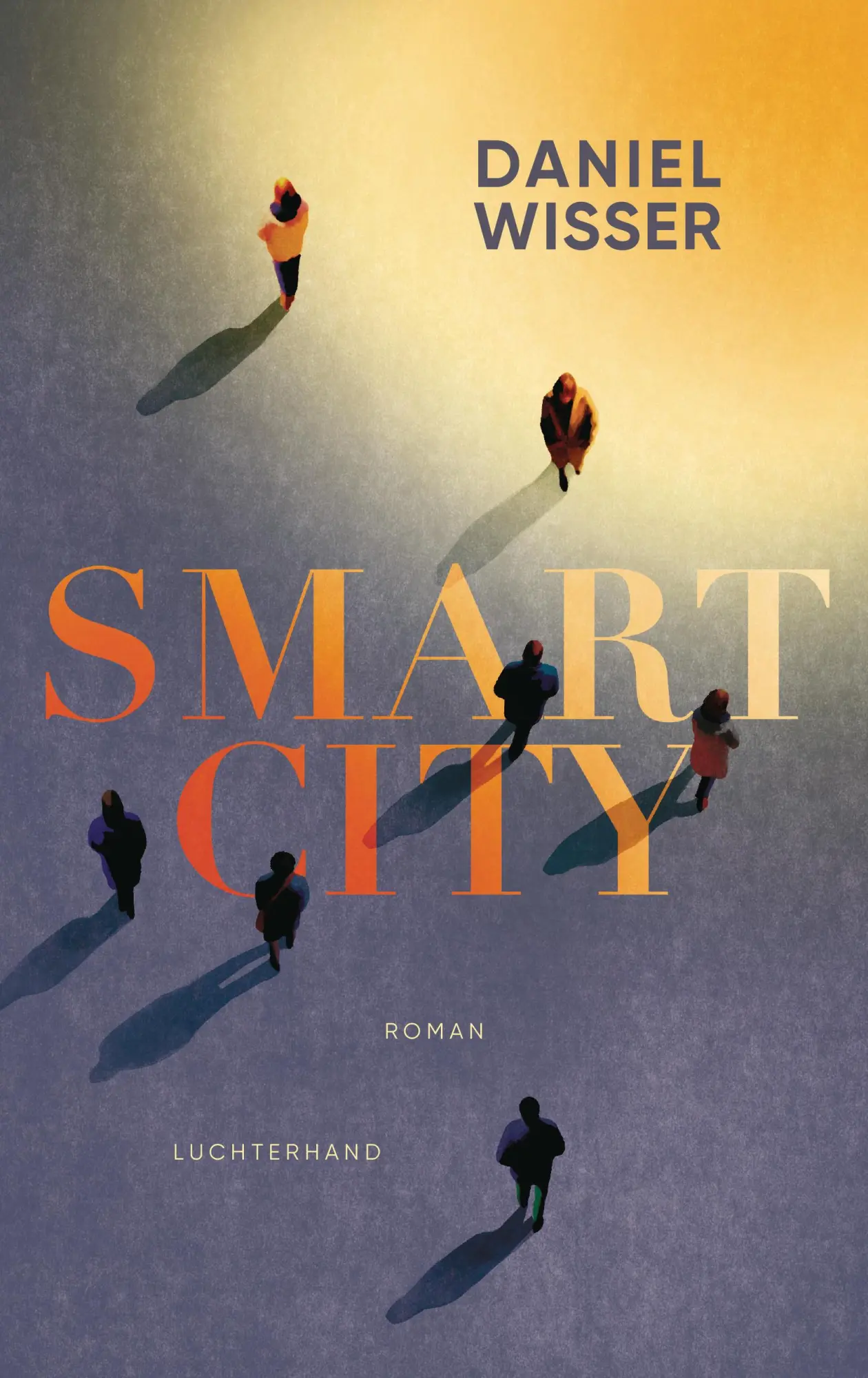Cover: 9783630877099 | Smart City | Roman - Preisträger Österreichischer Buchpreis | Wisser