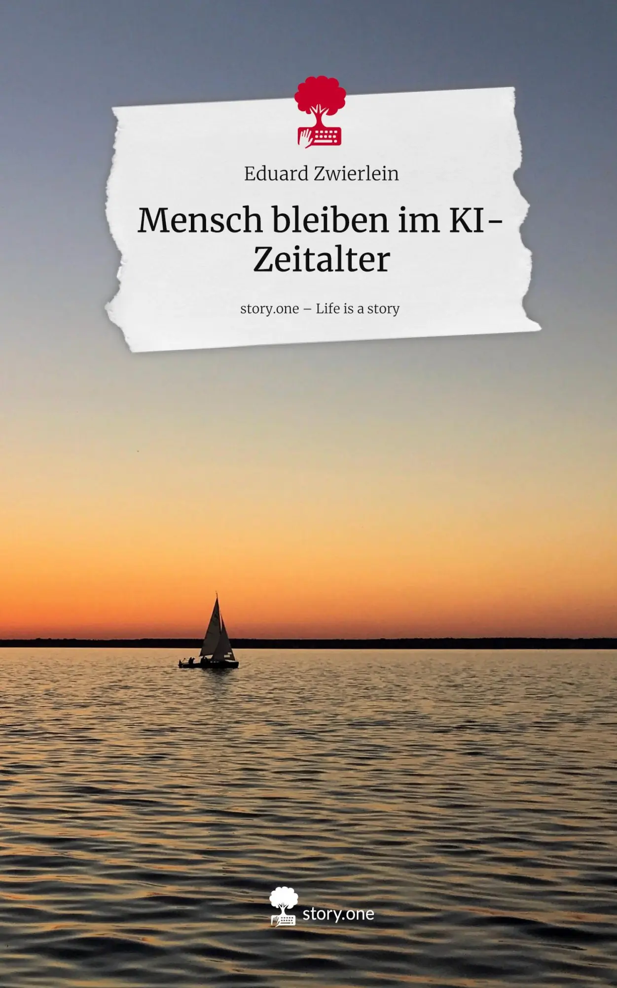 Cover: 9783711807199 | Mensch bleiben im KI-Zeitalter. Life is a Story - story.one | Buch