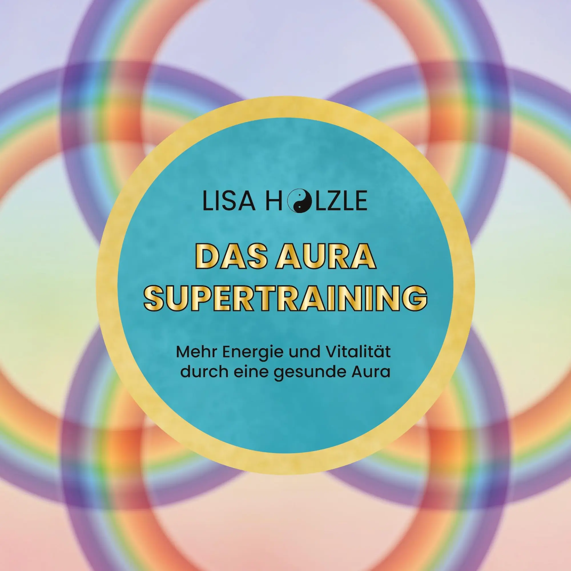 Cover: 9783819297199 | Das Aura Supertraining | Lisa Hölzle | Taschenbuch | 116 S. | Deutsch