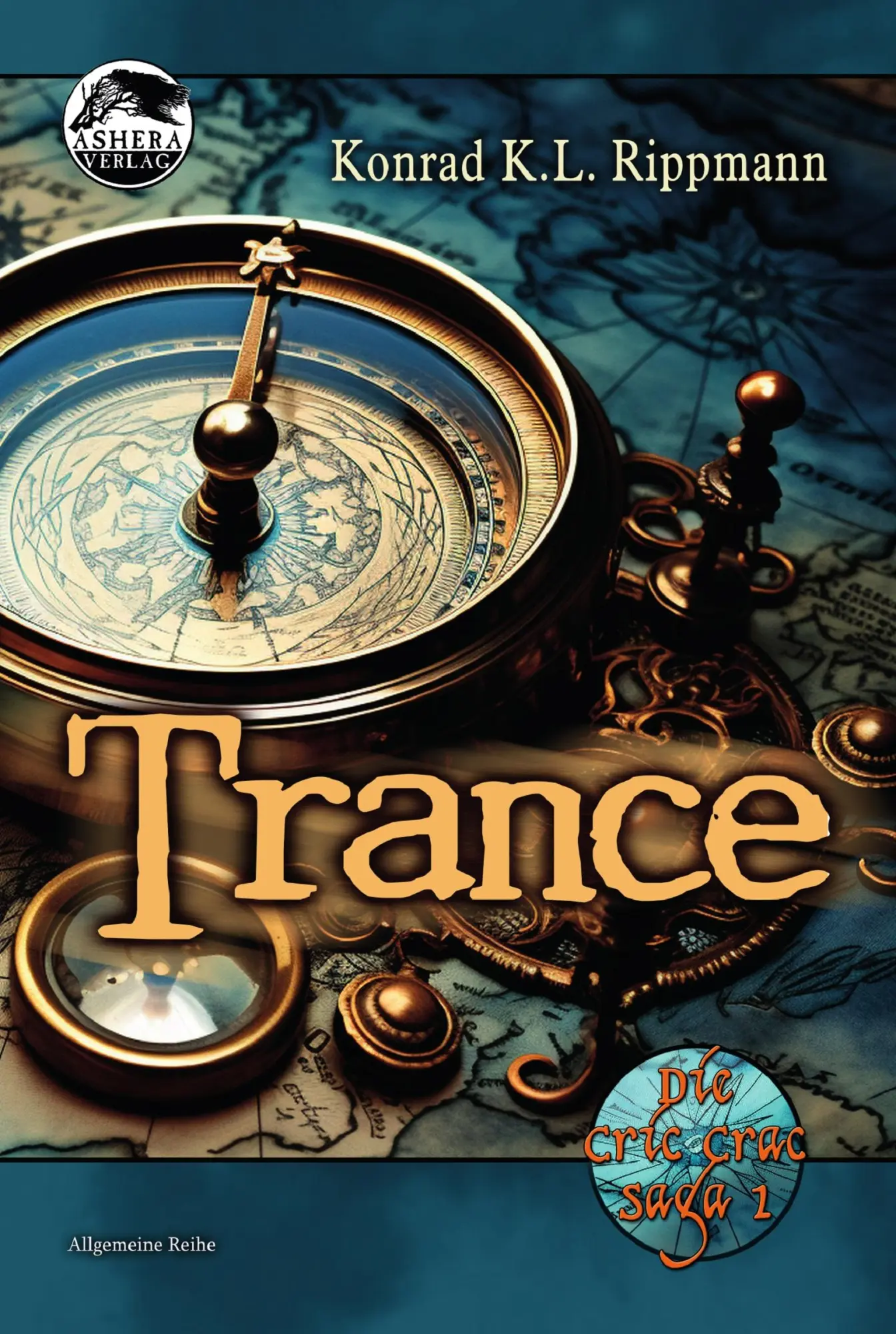 Cover: 9783910587199 | Trance | Die Cric Crac Saga 1 | Konrad K. L. Rippmann | Taschenbuch