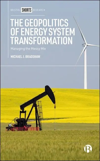 Cover: 9781529247299 | The Geopolitics of Energy System Transformation - Managing the...