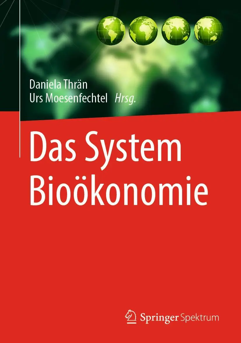 Cover: 9783662607299 | Das System Bioökonomie | Urs Moesenfechtel (u. a.) | Buch | XX | 2020