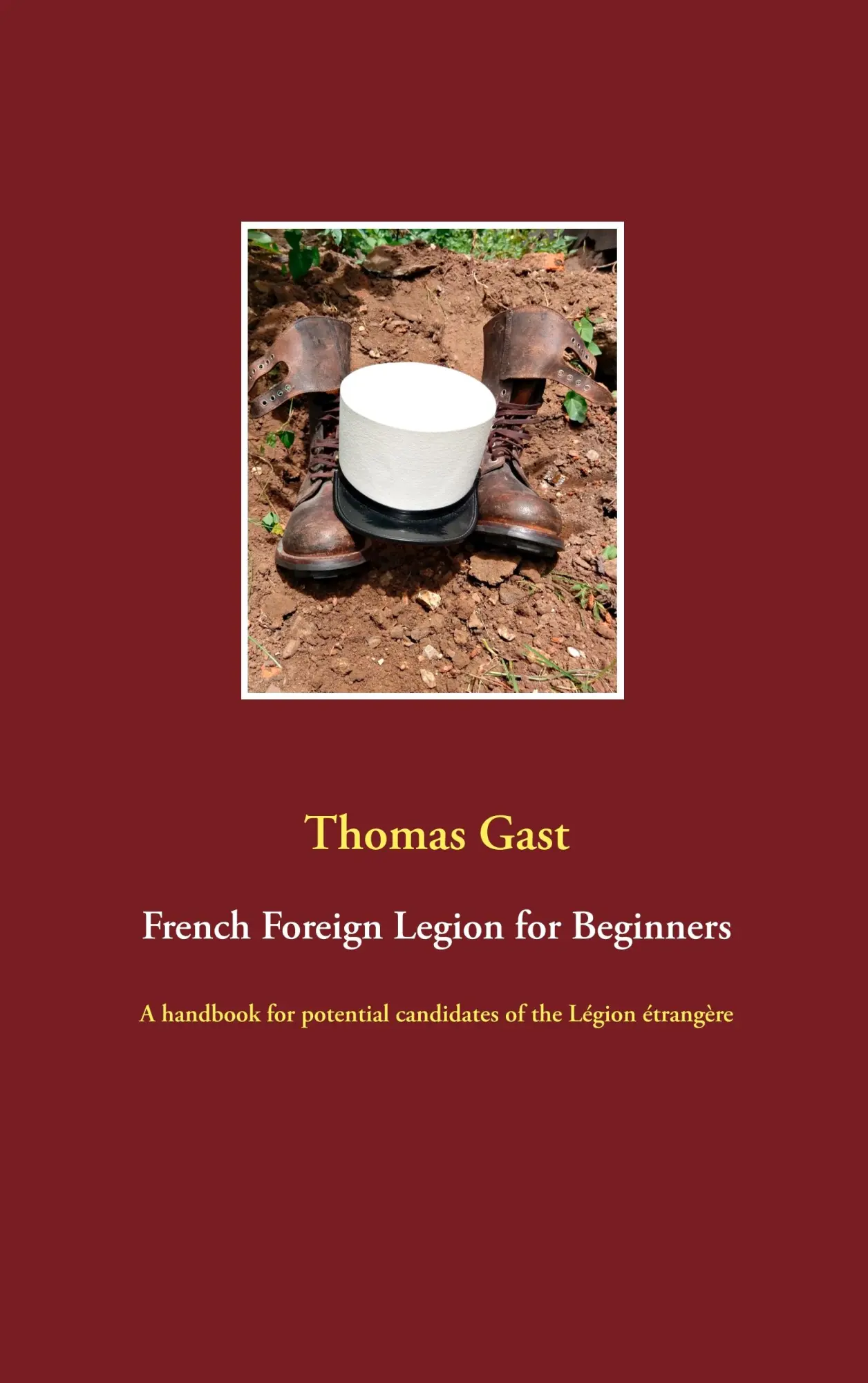 Cover: 9783752867299 | French Foreign Legion for Beginners | Thomas Gast | Taschenbuch | 2018