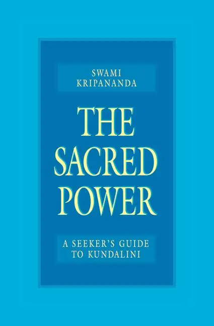 Cover: 9780911307399 | The Sacred Power | A Seeker's Guide to Kundalini | Swami Kripananda