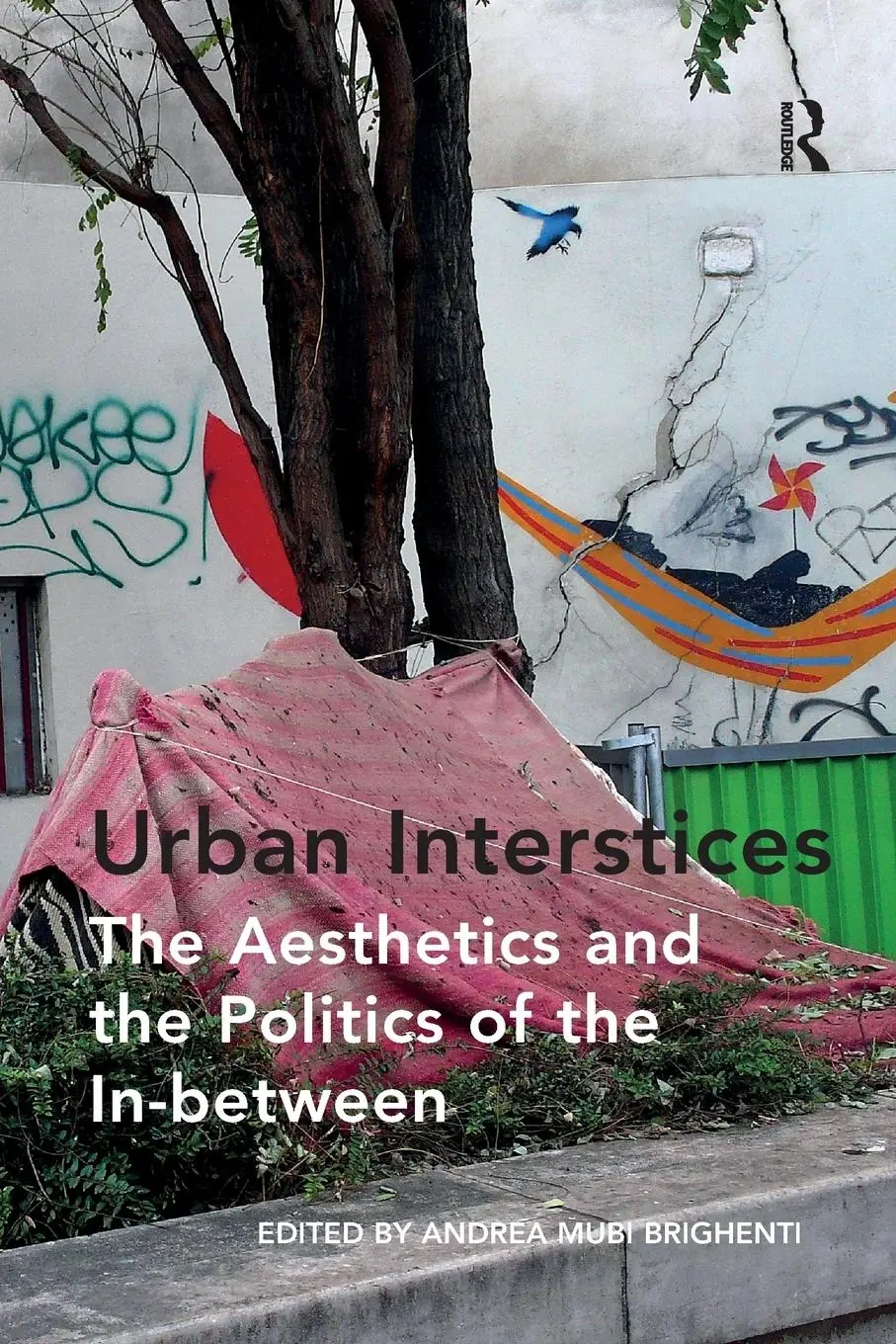 Cover: 9781138257399 | Urban Interstices | The Aesthetics and the Politics of the In-between