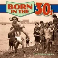 Cover: 9781784047399 | Born in the 30s | Tim Glynne-Jones | Buch | Born in the... | Gebunden
