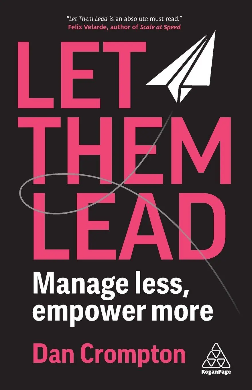 Cover: 9781398627499 | Let Them Lead | Manage Less, Empower More | Dan Crompton | Taschenbuch