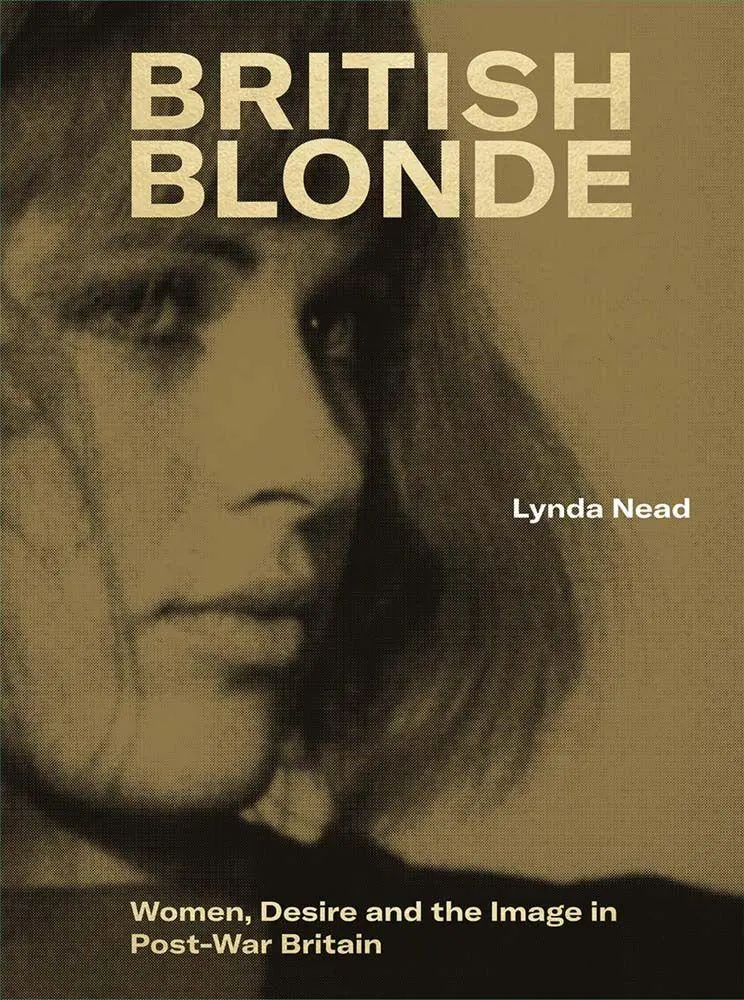 Cover: 9781913107499 | British Blonde | Women, Desire and the Image in Post-War Britain