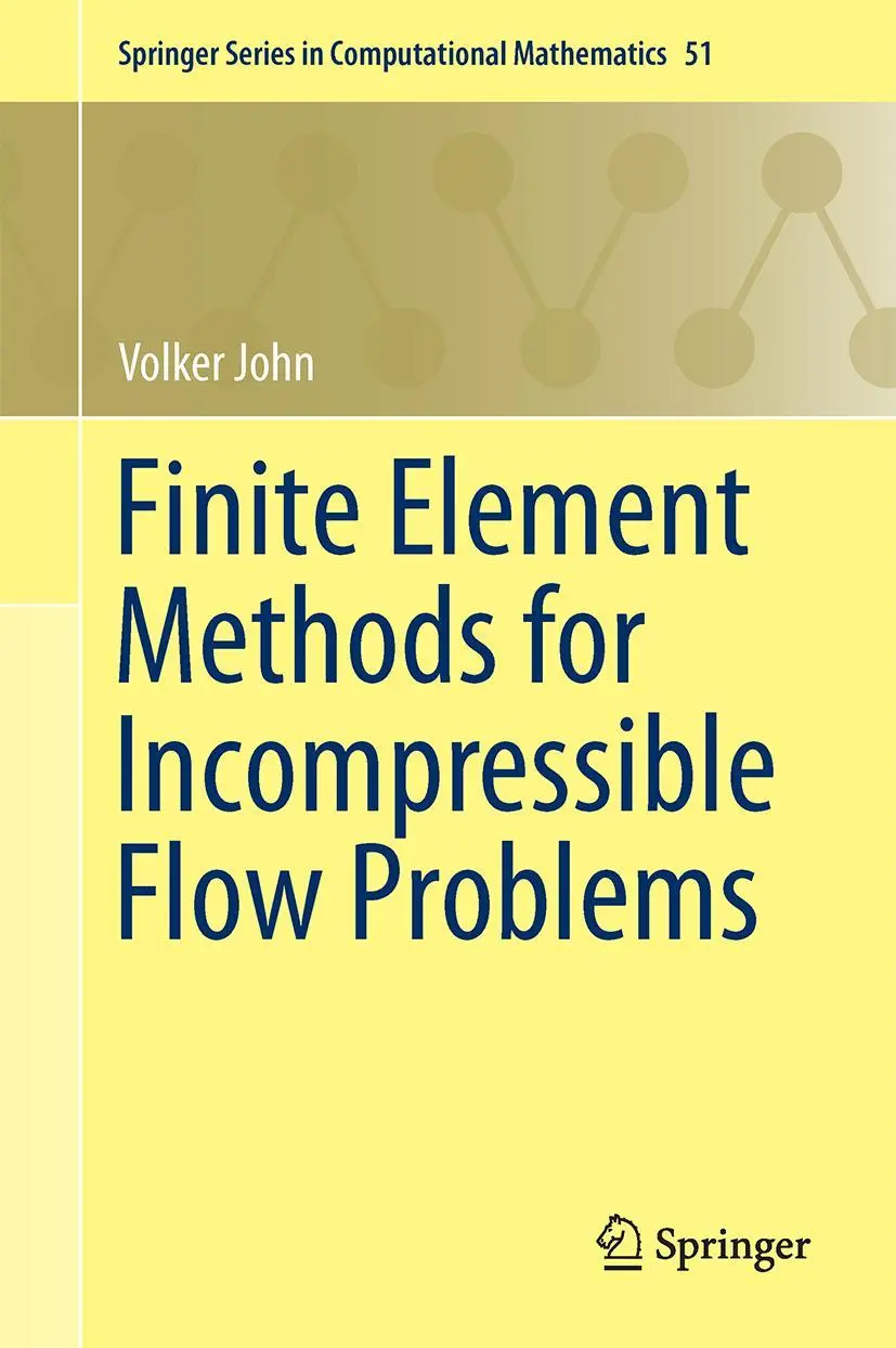 Cover: 9783319457499 | Finite Element Methods for Incompressible Flow Problems | Volker John