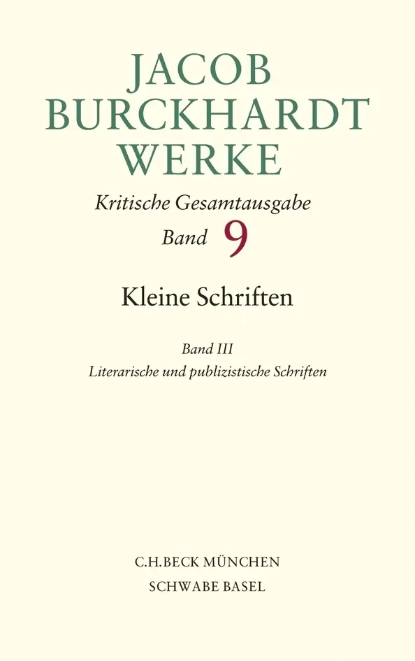 Cover: 9783406577499 | Jacob Burckhardt Werke Bd. 9: Kleine Schriften III.Bd.3 | Buch | 2008