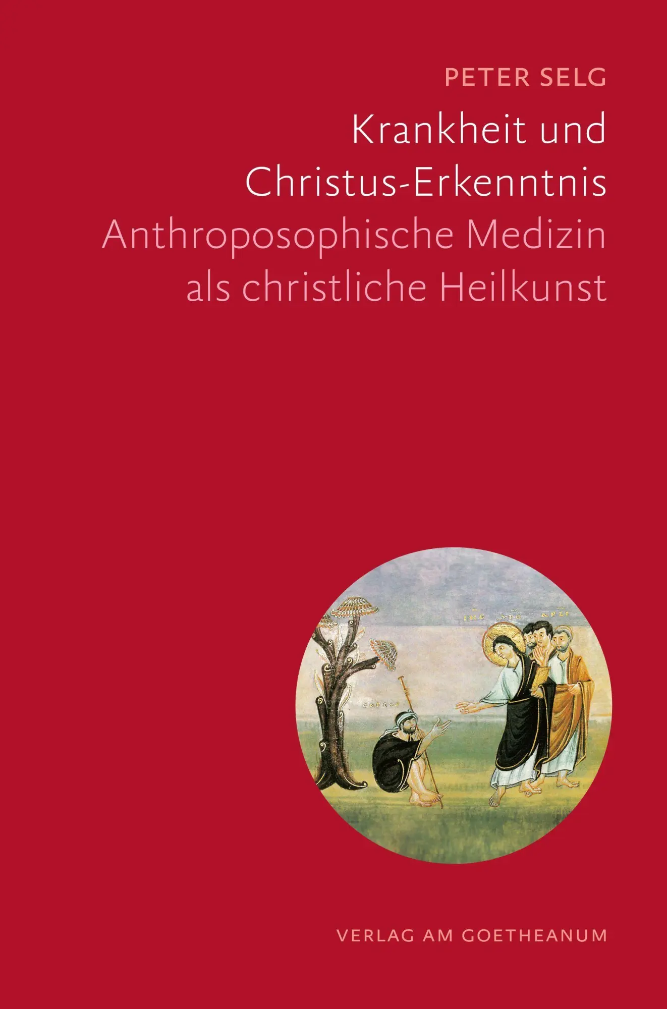 Cover: 9783723517499 | Krankheit und Christus-Erkenntnis | Peter Selg | Taschenbuch | 144 S.