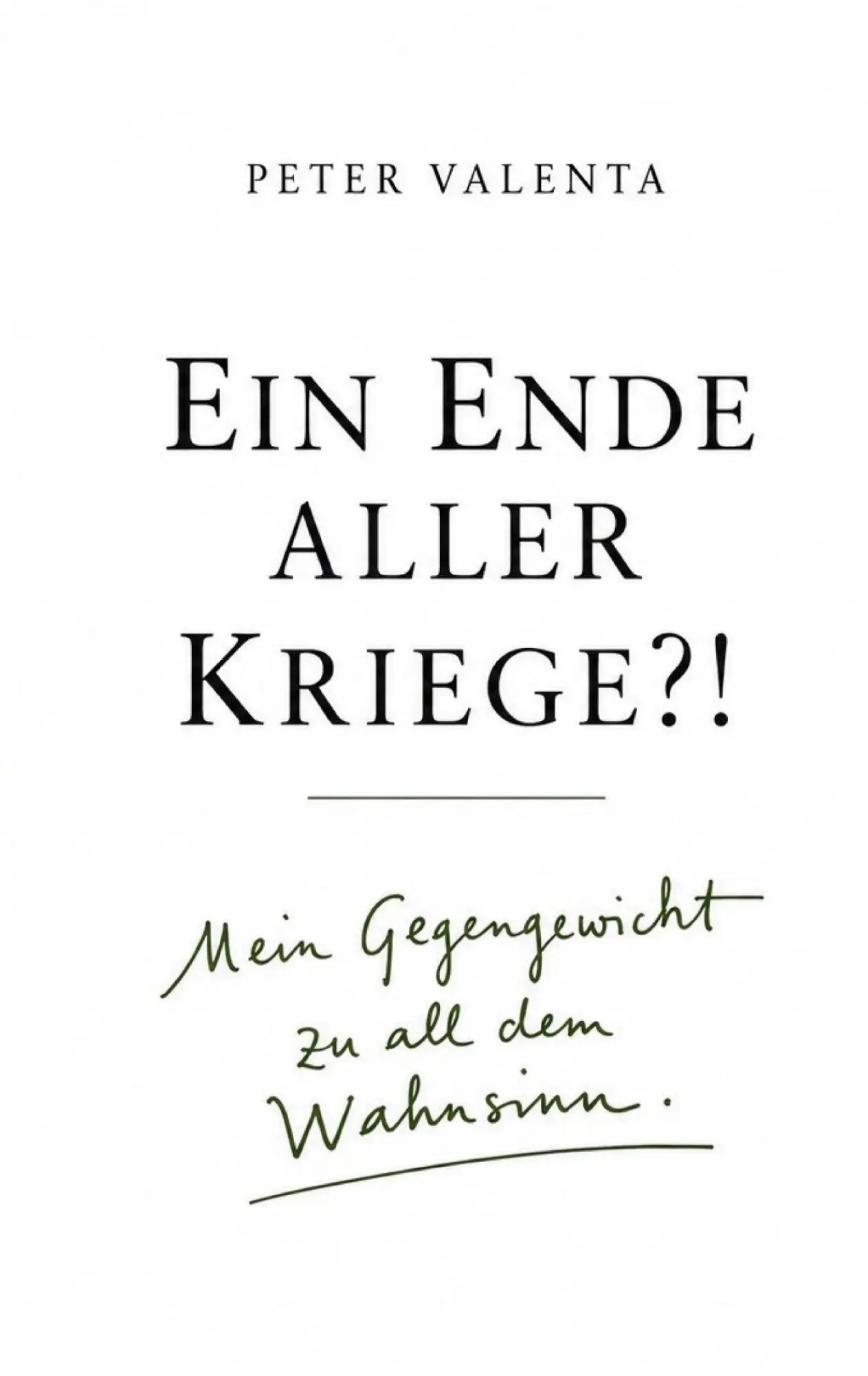 Cover: 9783000877599 | Ein Ende aller Kriege?! | Peter Valenta | Taschenbuch | 100 S. | 2026