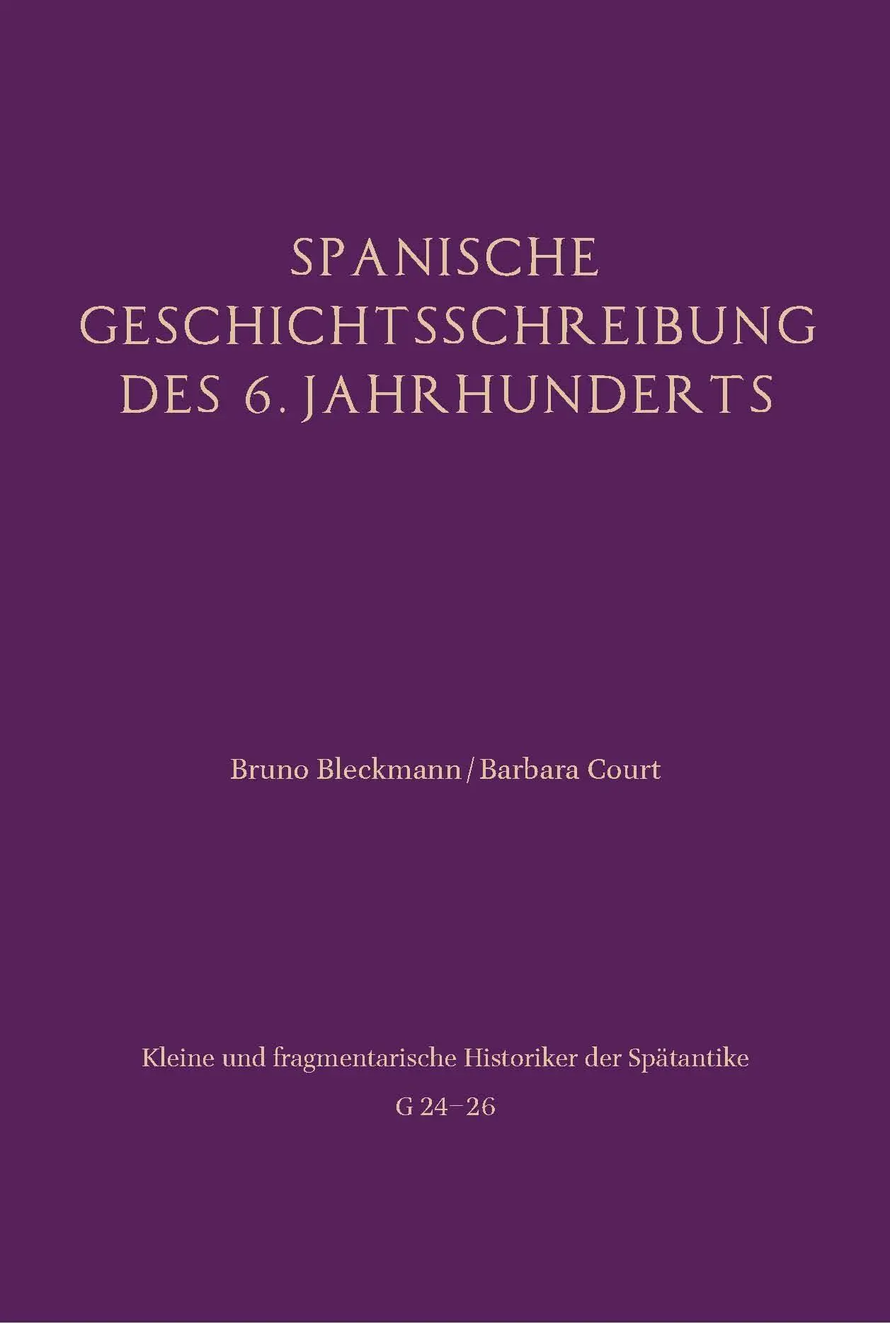 Cover: 9783506797599 | Spanische Geschichtsschreibung des 6. Jahrhunderts | Bruno Bleckmann
