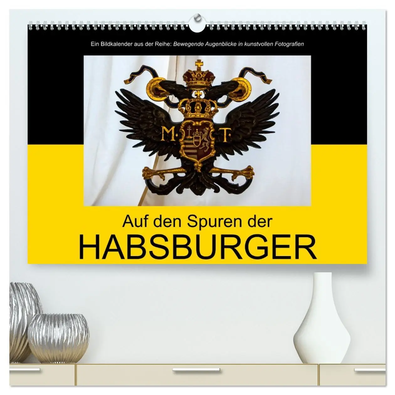 Cover: 9783516217599 | Auf den Spuren der Habsburger (hochwertiger Premium Wandkalender...