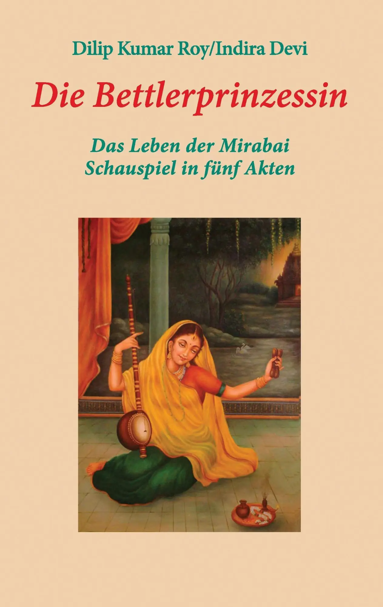 Cover: 9783732347599 | Die Bettlerprinzessin | Dilip Kumar Roy (u. a.) | Taschenbuch | 184 S.
