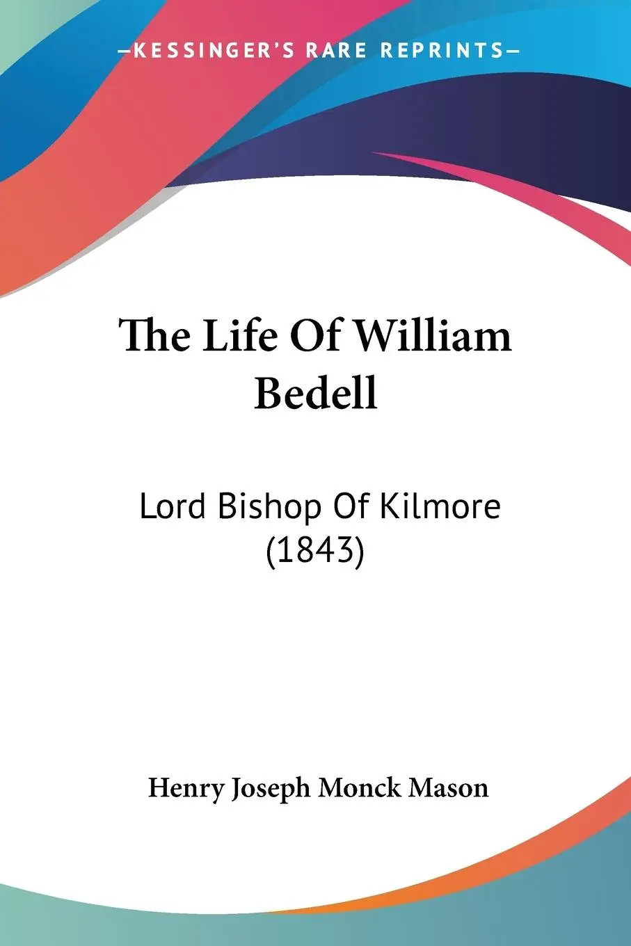 Cover: 9781104497699 | The Life Of William Bedell | Lord Bishop Of Kilmore (1843) | Mason