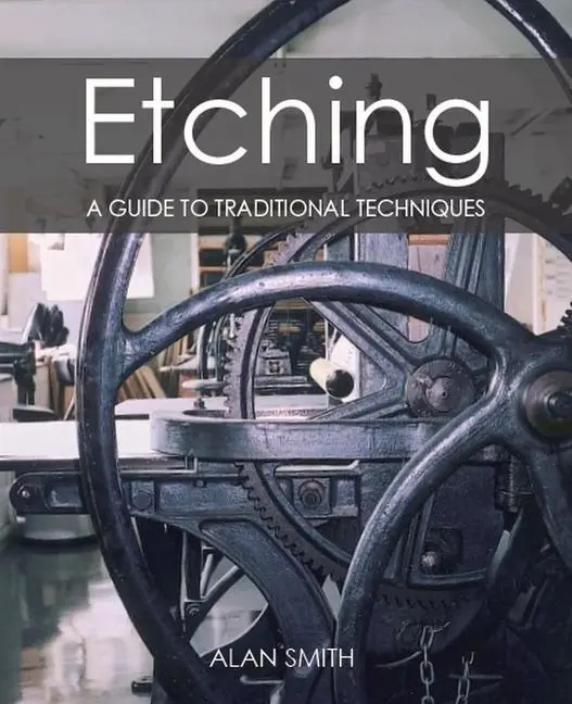 Cover: 9781785007699 | Etching | A guide to traditional techniques | Alan Smith | Taschenbuch
