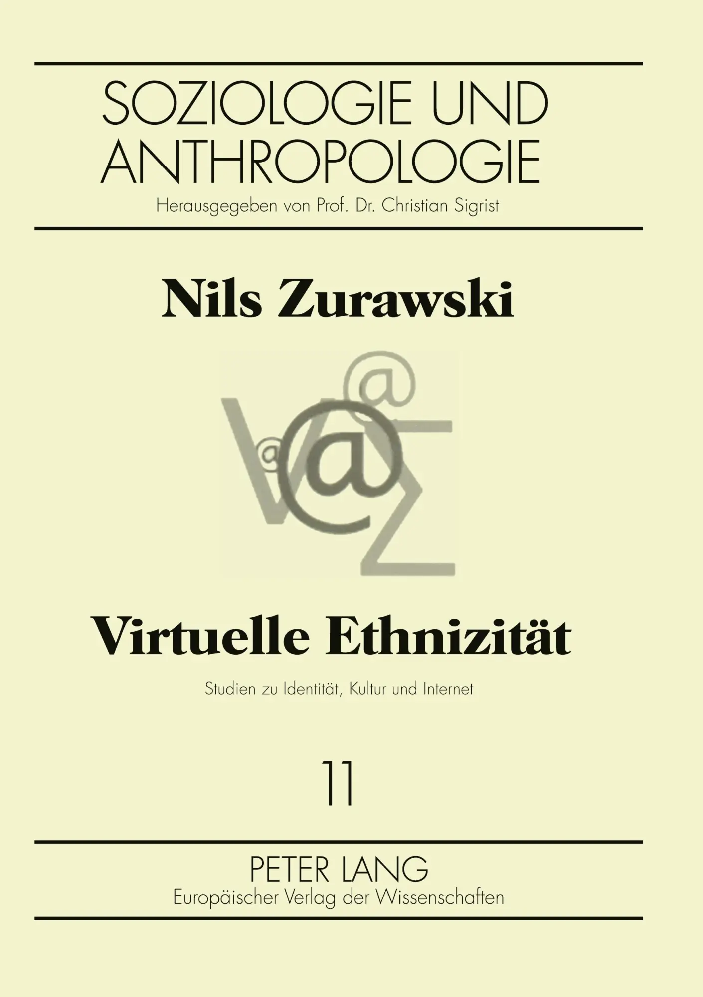 Virtuelle Ethnizität: Studien zu Identität, Kultur und Internet (Soziologie und Anthropologie)