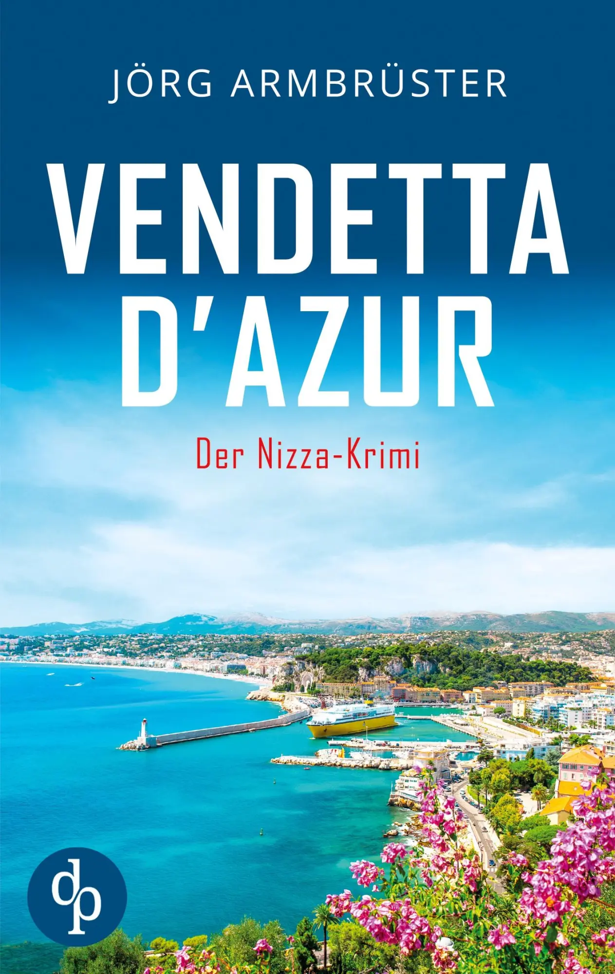 Cover: 9783690907699 | Vendetta d'Azur Der Nizza Krimi an der südfranzösischen Küste | Buch