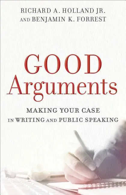 Cover: 9780801097799 | Good Arguments | Making Your Case in Writing and Public Speaking