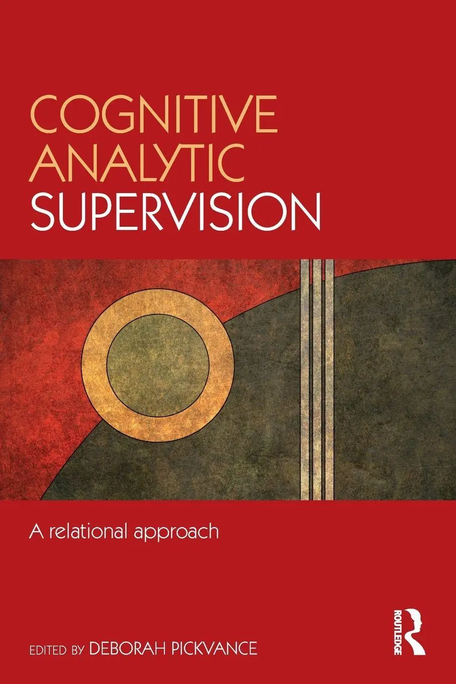 Cover: 9781138837799 | Cognitive Analytic Supervision | A relational approach | Pickvance