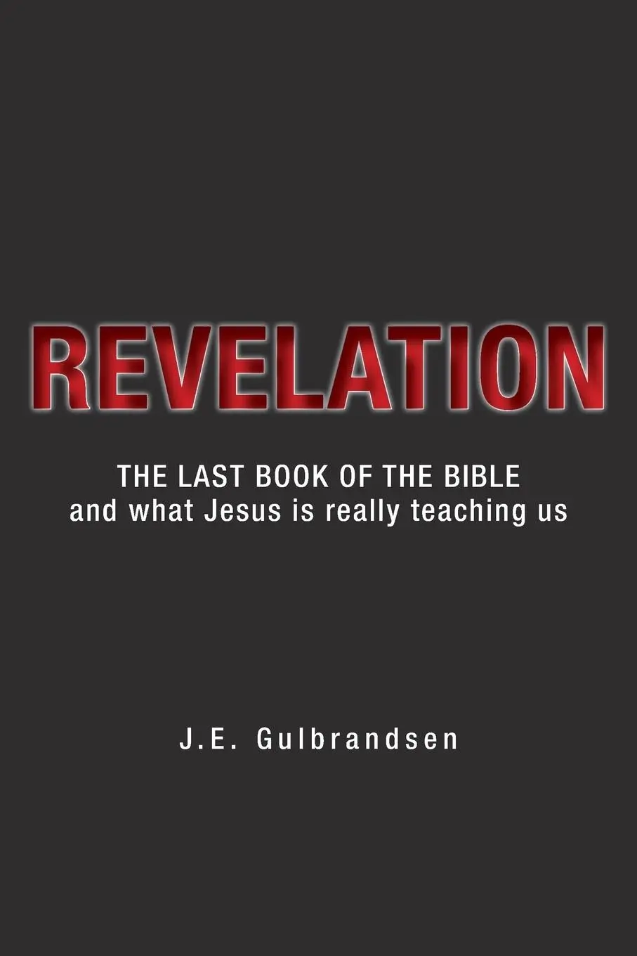 Cover: 9781525547799 | Revelation | J. E. Gulbrandsen | Taschenbuch | Kartoniert / Broschiert