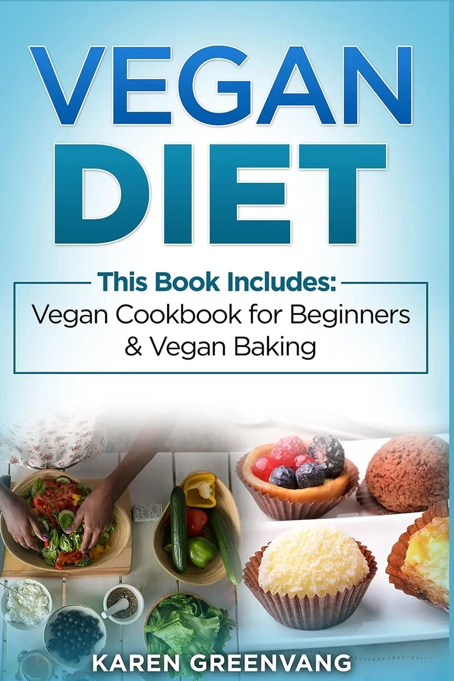 Cover: 9781913857899 | Vegan Diet | Vegan Cookbook for Beginners And Vegan Baking | Greenvang
