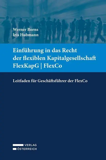 Einführung in das Recht der flexiblen Kapitalgesellschaft FlexKapG | FlexCo