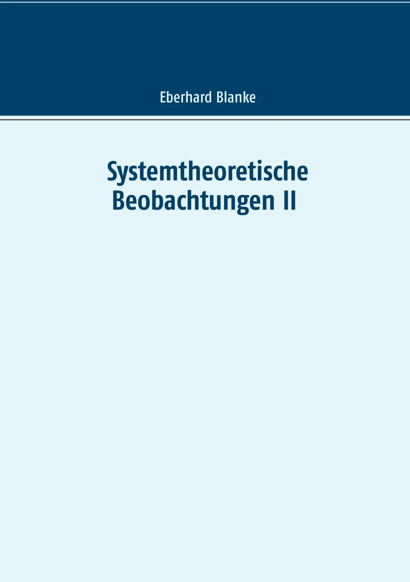 Cover: 9783746037899 | Systemtheoretische Beobachtungen II | Eberhard Blanke | Taschenbuch