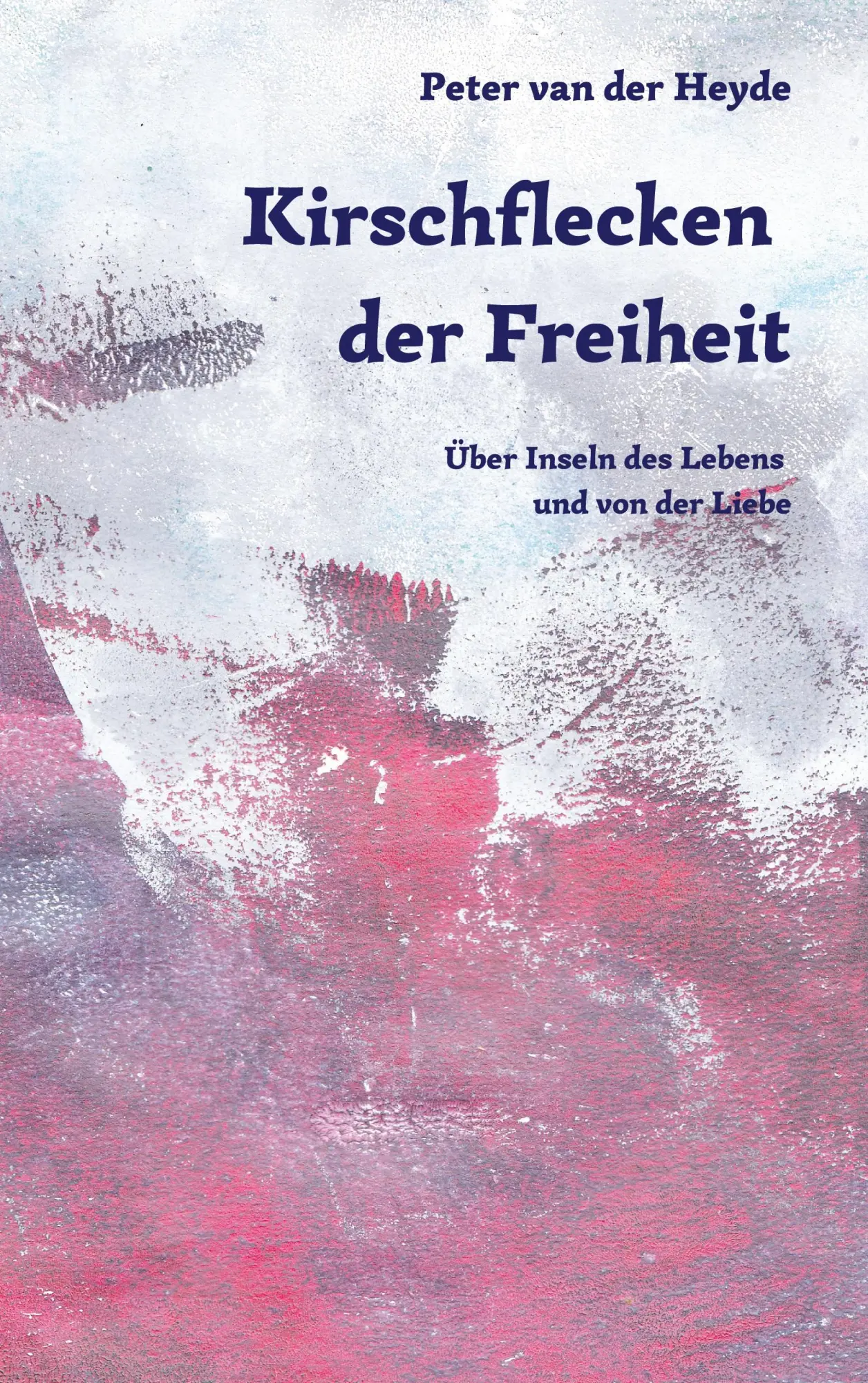 Cover: 9783844807899 | Kirschflecken der Freiheit | Über Inseln des Lebens und von der Liebe